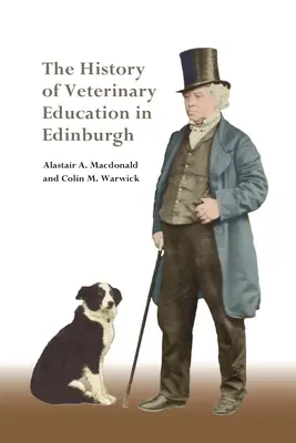 Dejiny veterinárneho vzdelávania v Edinburghu - The History of Veterinary Education in Edinburgh