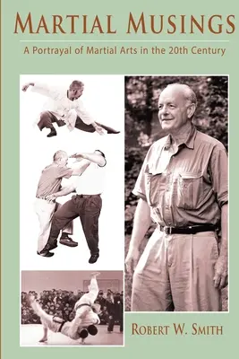 Bojové úvahy: Zobrazenie bojových umení v 20. storočí - Martial Musings: A Portrayal of Martial Arts in the 20th Century