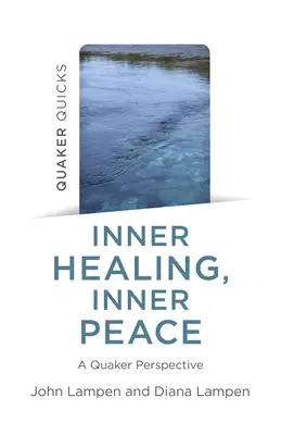 Quaker Quicks - Vnútorné uzdravenie, vnútorný pokoj - Quaker Quicks - Inner Healing, Inner Peace