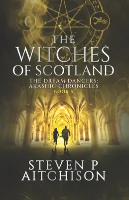 Čarodejnice zo Škótska: The Dream Dancers: Kniha 5 Akashic Chronicles - The Witches of Scotland: The Dream Dancers: Akashic Chronicles Book 5