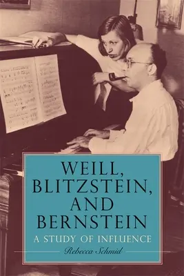 Weill, Blitzstein a Bernstein: Štúdia o vplyve - Weill, Blitzstein, and Bernstein: A Study of Influence