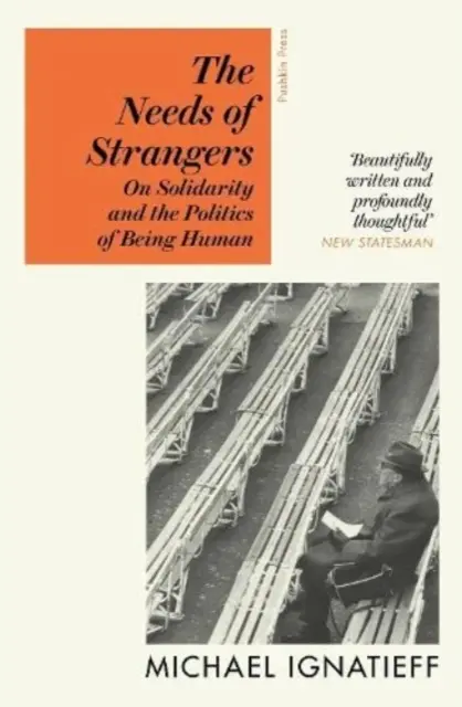 Potreby cudzincov - O solidarite a politike ľudského bytia - Needs of Strangers - On Solidarity and the Politics of Being Human