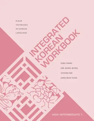 Integrovaná cvičebnica kórejčiny: Kórejčina pre stredne pokročilých: 1 - Integrated Korean Workbook: High Intermediate 1