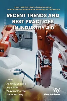 Najnovšie trendy a osvedčené postupy v oblasti priemyslu 4.0 - Recent Trends and Best Practices in Industry 4.0