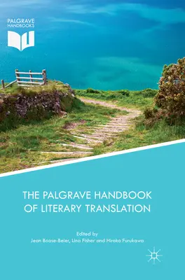 Palgrave Handbook of Literary Translation - The Palgrave Handbook of Literary Translation