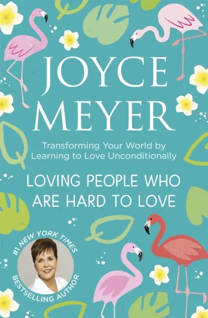 Milovať ľudí, ktorých je ťažké milovať - Premena vášho sveta tým, že sa naučíte milovať bez podmienok - Loving People Who Are Hard to Love - Transforming Your World by Learning to Love Unconditionally