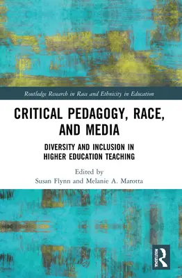 Kritická pedagogika, rasa a médiá: Diverzita a inklúzia vo vysokoškolskom vzdelávaní - Critical Pedagogy, Race, and Media: Diversity and Inclusion in Higher Education Teaching