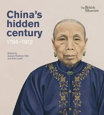 Skryté storočie Číny: 1796-1912 - China's Hidden Century: 1796-1912