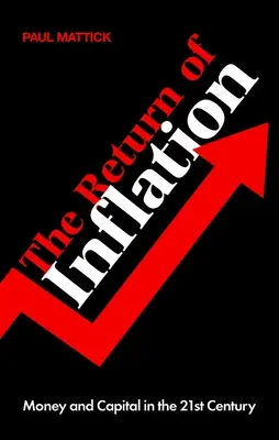 Návrat inflácie: Peniaze a kapitál v 21. storočí - The Return of Inflation: Money and Capital in the 21st Century