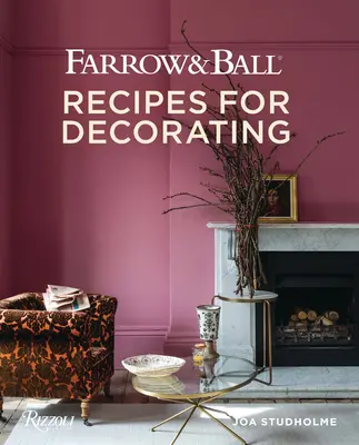 Farrow and Ball: Recepty na zdobenie - Farrow and Ball: Recipes for Decorating