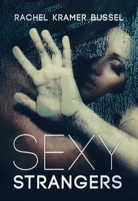 Sexy Strangers: Erotické príbehy - Sexy Strangers: Erotic Stories