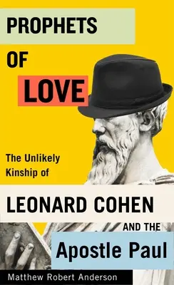 Proroci lásky: Nepravdepodobné príbuzenstvo Leonarda Cohena a apoštola Pavla, zväzok 15 - Prophets of Love: The Unlikely Kinship of Leonard Cohen and the Apostle Paul Volume 15