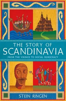 Príbeh Škandinávie: Od Vikingov po sociálnu demokraciu - The Story of Scandinavia: From the Vikings to Social Democracy