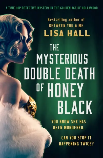Záhadná dvojnásobná smrť Honey Blackovej - časozberná kriminálna záhada z obdobia zlatého veku Hollywoodu - Mysterious Double Death of Honey Black - A time-hop crime mystery set in the Golden Age of Hollywood