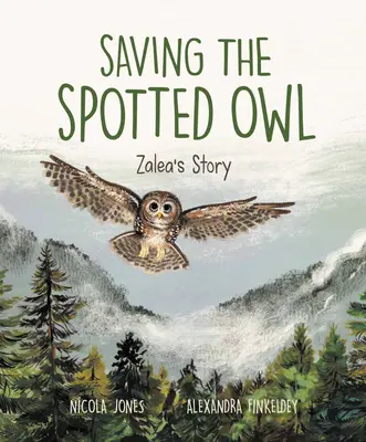 Záchrana sovy škvrnitej: Príbeh Zalea - Saving the Spotted Owl: Zalea's Story