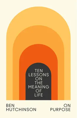 On Purpose: Desať lekcií o zmysle života - On Purpose: Ten Lessons on the Meaning of Life