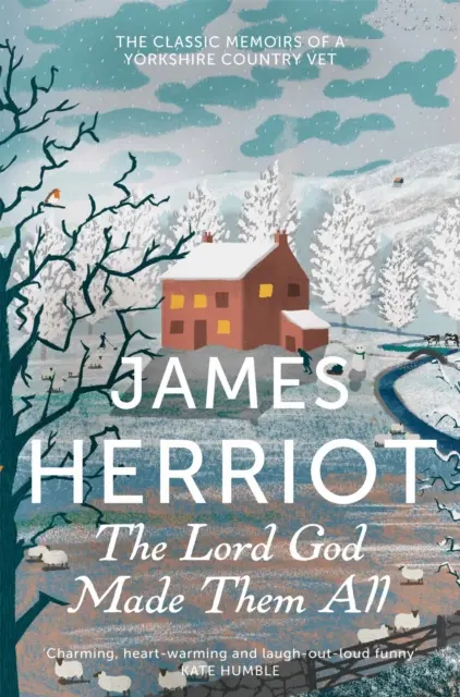 Lord God Made Them All - The Classic Memoirs of a Yorkshire Country Vet