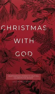 Vianoce s Bohom: Hrejivé príbehy, ktoré vám pomôžu osláviť toto obdobie - Christmas with God: Heartwarming Stories to Help You Celebrate the Season