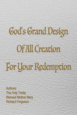 Veľký Boží plán celého stvorenia pre vaše vykúpenie - God's Grand Design of All Creation For Your Redemption