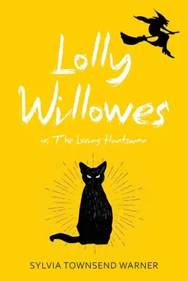 Lolly Willowes (Anotované vydanie slávikovskej klasiky) - Lolly Willowes (Warbler Classics Annotated Edition)