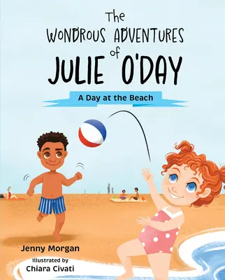 Podivuhodné dobrodružstvá Julie O'Dayovej: Deň na pláži - The Wondrous Adventures of Julie O'Day: A Day at the Beach