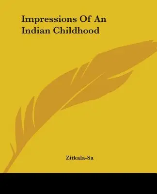 Dojmy z indiánskeho detstva - Impressions Of An Indian Childhood