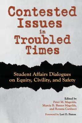 Sporné otázky v nepokojných časoch: Dialógy o študentských záležitostiach o rovnosti, slušnosti a bezpečnosti - Contested Issues in Troubled Times: Student Affairs Dialogues on Equity, Civility, and Safety