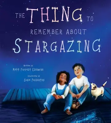 To, čo si treba zapamätať o pozorovaní hviezd - The Thing to Remember about Stargazing