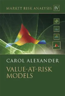 Analýza trhového rizika, Modely hodnoty v riziku [s CDROM] - Market Risk Analysis, Value at Risk Models [With CDROM]