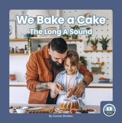 Pečieme koláč: Dlhá hláska a - We Bake a Cake: The Long a Sound