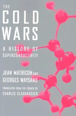 Studené vojny - Dejiny supravodivosti - Cold Wars - A History of Superconductivity
