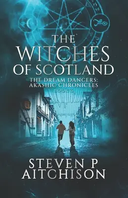 Čarodejnice zo Škótska: The Dream Dancers: Kniha 6 Akashic Chronicles - The Witches of Scotland: The Dream Dancers: Akashic Chronicles Book 6