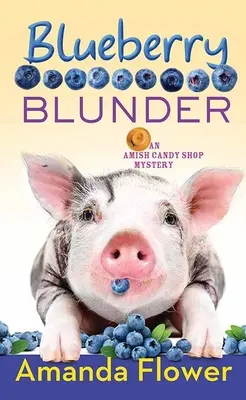 Čučoriedkový omyl: Záhada amišskej cukrárne - Blueberry Blunder: An Amish Candy Shop Mystery