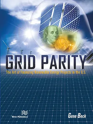 Mriežková parita: Umenie financovania projektov obnoviteľných zdrojov energie v USA. - Grid Parity: The Art of Financing Renewable Energy Projects in the U.S.