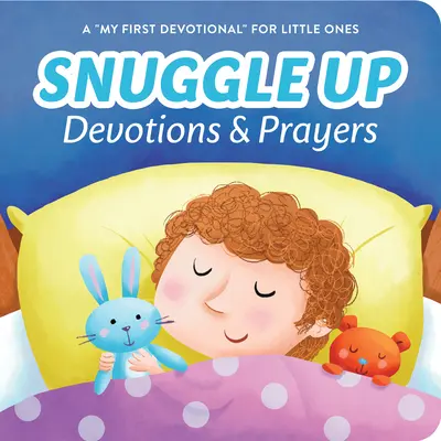 Snuggle Up Devotions and Prayers (Modlitby a modlitby na schladenie): Moja prvá pobožnosť pre najmenších - Snuggle Up Devotions and Prayers: A My First Devotional for Little Ones