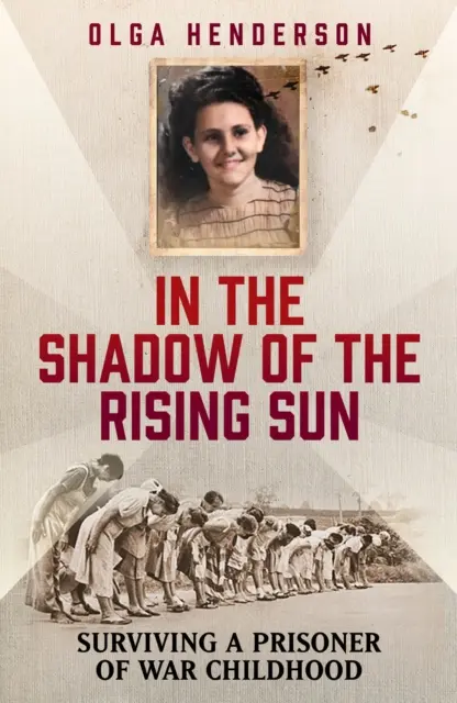 V tieni vychádzajúceho slnka - Ako prežiť detstvo vojnového zajatca - In the Shadow of the Rising Sun - Surviving a Prisoner of War Childhood