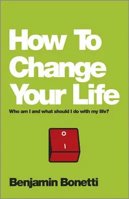 Ako zmeniť svoj život - How To Change Your Life