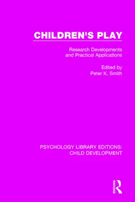 Detská hra: Vývoj výskumu a praktické aplikácie - Children's Play: Research Developments and Practical Applications