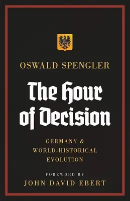 Hodina rozhodnutia: Nemecko a vývoj svetových dejín - The Hour of Decision: Germany and World-Historical Evolution
