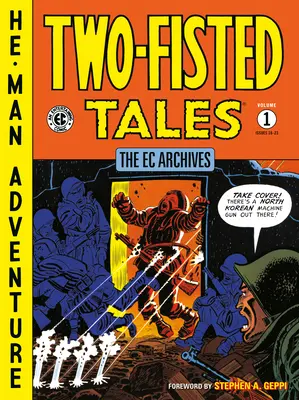 Archívy ES: Príbehy s dvoma päsťami 1. diel - The EC Archives: Two-Fisted Tales Volume 1