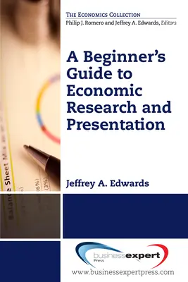 Sprievodca začiatočníka ekonomickým výskumom a prezentáciou - A Beginner's Guide to Economic Research and Presentation