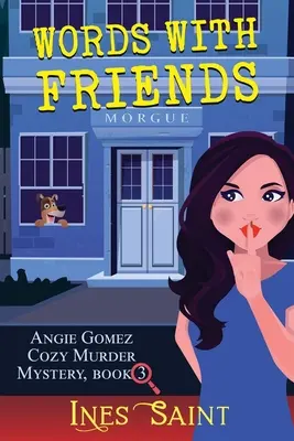 Slová s priateľmi (Angie Gomez Cozy Murder Mystery, kniha 3) - Words With Friends (Angie Gomez Cozy Murder Mystery, Book 3)