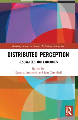 Distribuované vnímanie: Rezonancie a axiológie - Distributed Perception: Resonances and Axiologies