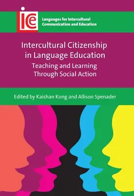 Medzikultúrne občianstvo v jazykovom vzdelávaní: Vyučovanie a učenie sa prostredníctvom sociálnej činnosti - Intercultural Citizenship in Language Education: Teaching and Learning Through Social Action