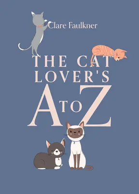Príručka milovníka mačiek od A do Z - The Cat Lover's A to Z