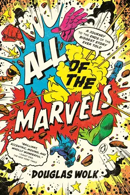 Všetky zázraky: A Journey to the Ends of the Biggest Story Ever Told (Cesta na koniec najväčšieho príbehu, aký bol kedy vyrozprávaný) - All of the Marvels: A Journey to the Ends of the Biggest Story Ever Told