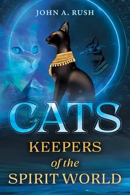 Mačky: Strážcovia duchovného sveta - Cats: Keepers of the Spirit World