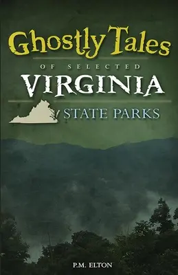 Strašidelné príbehy vybraných štátnych parkov vo Virgínii - Ghostly Tales of Selected Virginia State Parks