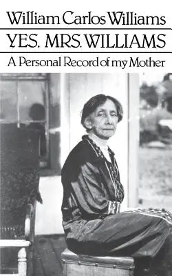 Áno, pani Williamsová: Básnikov portrét jeho matky - Yes, Mrs. Williams: Poet's Portrait of His Mother