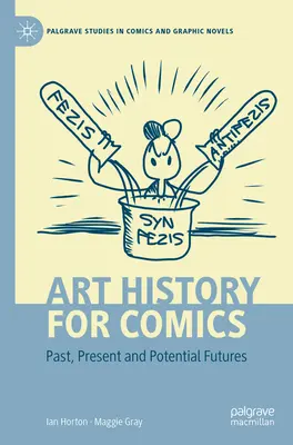 Dejiny umenia pre komiks: Minulosť, súčasnosť a potenciálna budúcnosť - Art History for Comics: Past, Present and Potential Futures